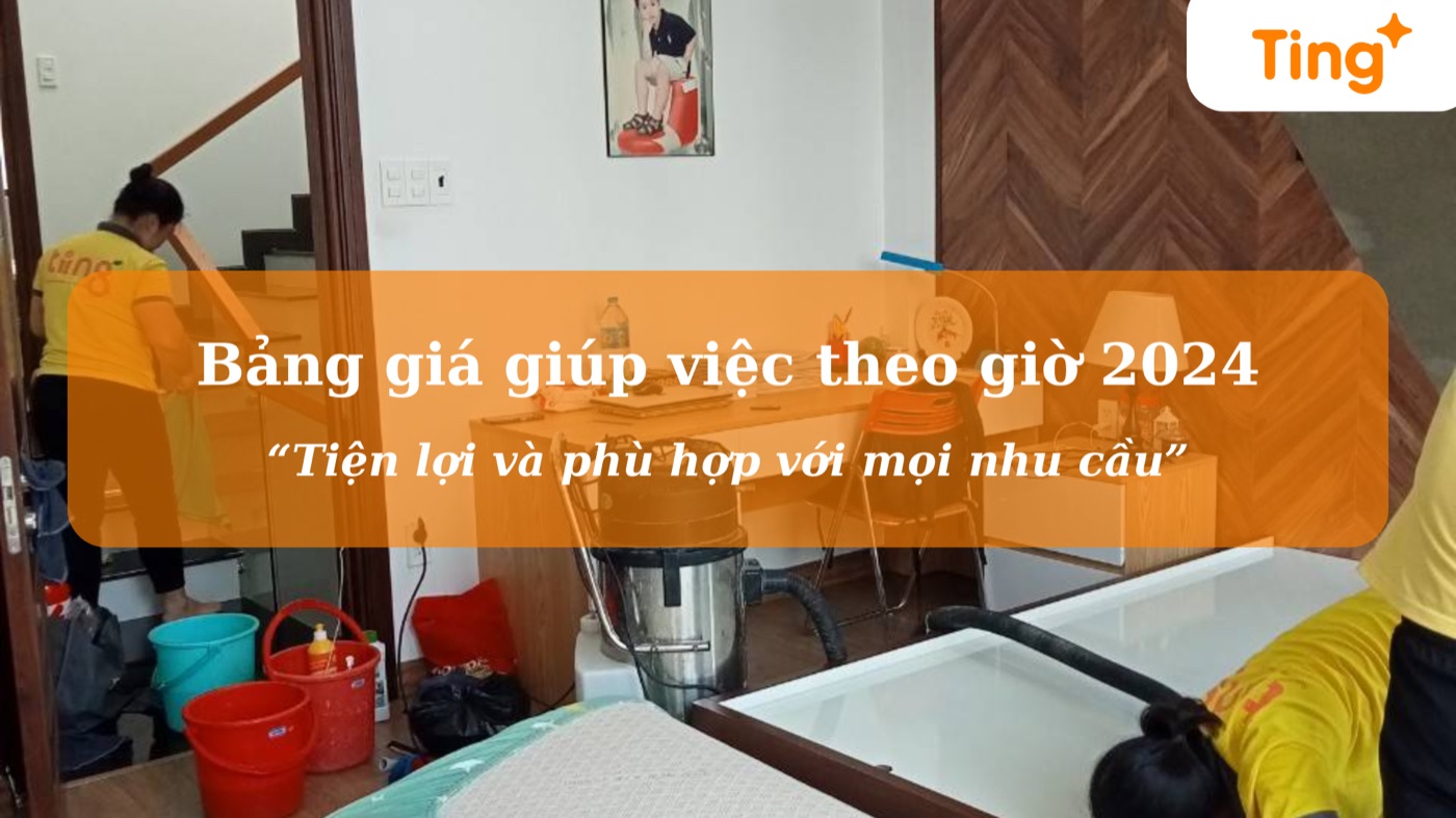 Bảng giá giúp việc theo giờ 2024 — cập nhật mới nhất