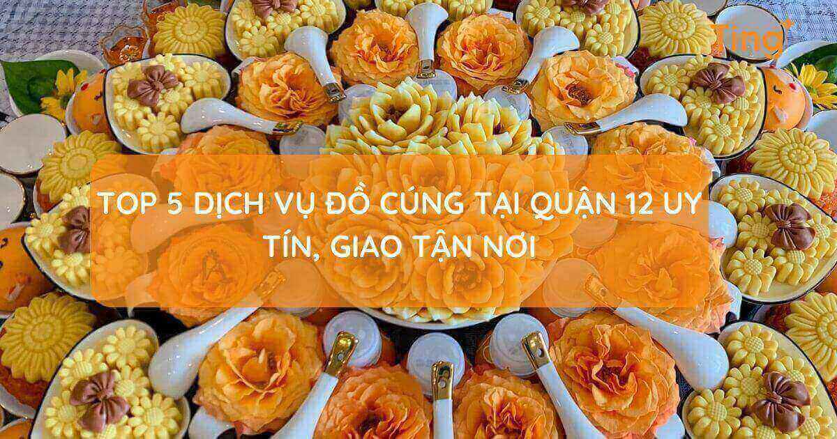 Dịch vụ đồ cúng tại Quận 12 TP.HCM